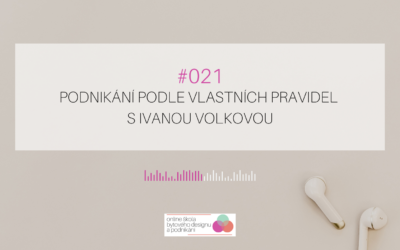 021: Podnikání podle vlastních pravidel – jako máma i tvůrce obsahu na sítích s Ivanou Volkovou